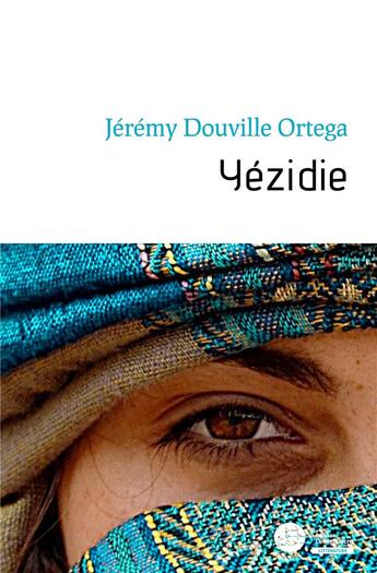 Couverture du livre « Yézidie » de Jeremy Douville Ortega aux éditions Le Manuscrit