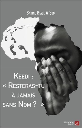 Couverture du livre « Keedi : « resteras-tu à jamais sans nom ? » » de Sabine Biabe A Som aux éditions Editions Du Net