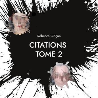 Couverture du livre « Citations : Tome 2 » de Rébecca Cinçon aux éditions Books On Demand