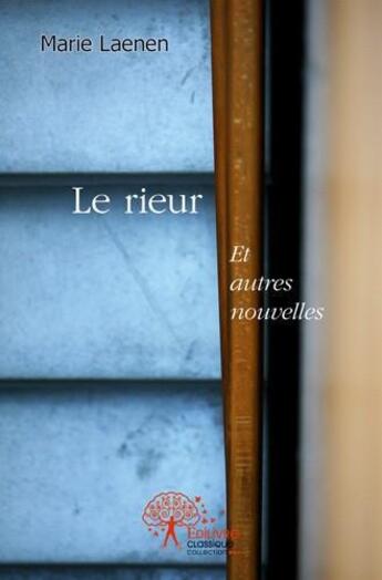 Couverture du livre « Le rieur - et autres nouvelles » de Laenen Marie aux éditions Edilivre