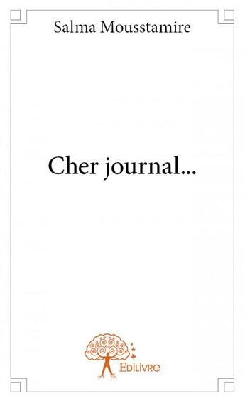 Couverture du livre « Cher journal ... » de Salma Mousstamire aux éditions Edilivre