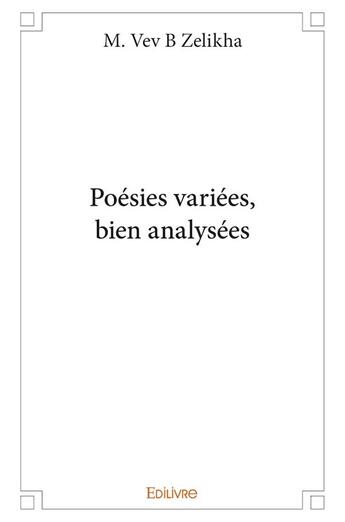 Couverture du livre « Poésies variées, choisies, bien analysées » de Zelikha M. Vev B aux éditions Edilivre