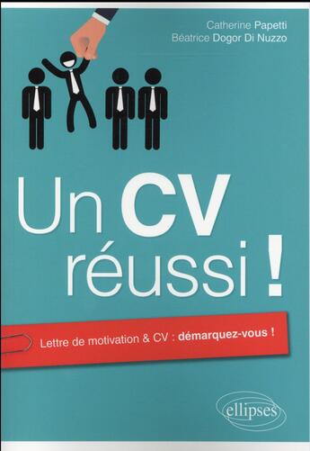 Couverture du livre « Un cv reussi ! » de Papetti/Dogor aux éditions Ellipses