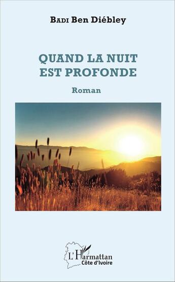 Couverture du livre « Quand la nuit est profonde » de Ben Diebley Badi aux éditions L'harmattan