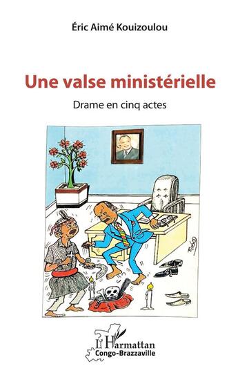 Couverture du livre « Une valse ministérielle ; drame en cinq actes » de Eric Aime Kouizoulou aux éditions L'harmattan