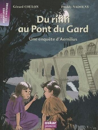 Couverture du livre « Du rififi au pont du Gard » de Gerard Coulon et Freddy Nadolny aux éditions Oskar