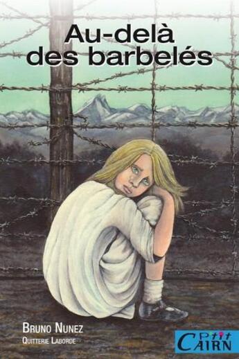 Couverture du livre « Au-delà des barbelés » de Bruno Nunez et Quitterie Laborde aux éditions Cairn