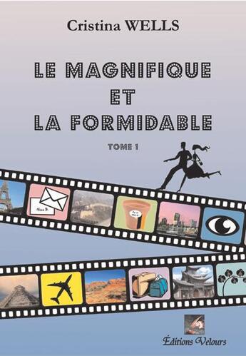 Couverture du livre « Le magnifique et la formidable t.1 » de Cristina Wells aux éditions Velours