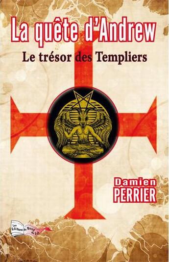 Couverture du livre « La quête d'Andrew : le trésor des templiers » de Damien Perrier aux éditions Bord Du Lot