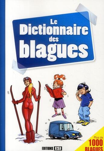 Couverture du livre « Le dictionnaire des blagues » de  aux éditions Editions Esi