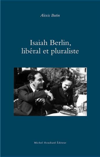 Couverture du livre « Isaiah Berlin, libéral et pluraliste » de Butin Alexis aux éditions Michel Houdiard