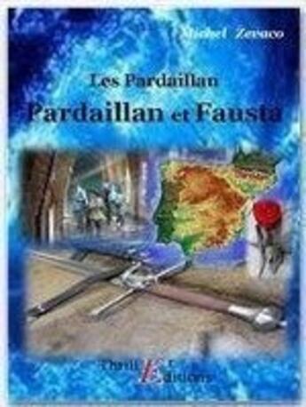 Couverture du livre « Les Pardaillan t.5 ; Pardaillan et Fausta » de Michel Zevaco aux éditions Thriller Editions