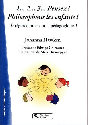 Couverture du livre « Philosopher ; 10 règles d'or et outils pédagogiques » de Johanna Hawken aux éditions Chronique Sociale