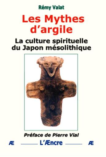 Couverture du livre « Les Mythes d'argile » de Remy Valat aux éditions Aencre