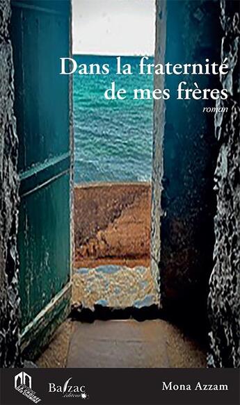 Couverture du livre « Dans la fraternité de mes frères » de Mona Azzam aux éditions Balzac