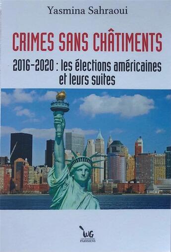 Couverture du livre « Russie-etats-unis - t07 - crimes sans chatiments 2016-2020: les elections americaines et leurs suite » de Yasmina Sahraoui aux éditions Les Editeurs Parisiens