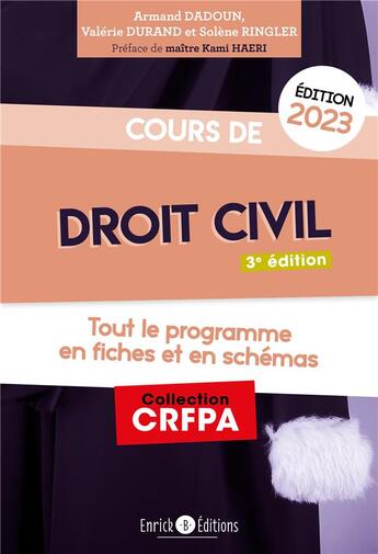 Couverture du livre « Cours de droit civil : tout le programme en fiches et en schémas (édition 2023) » de Solene Ringler et Armand Dadoun et Valerie Durand aux éditions Enrick B.