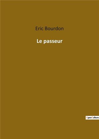 Couverture du livre « Le passeur » de Eric Bourdon aux éditions Culturea