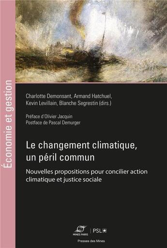 Couverture du livre « Le changement climatique, un péril commun : nouvelles propositions pour concilier action climatique et justice sociale » de Blanche Segrestin et Armand Hatchuel et Kevin Levillain et Collectif Petit Fute et Charlotte Demonsant aux éditions Presses De L'ecole Des Mines