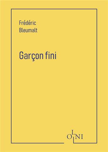 Couverture du livre « Garçon fini » de Bleumalt Frederic aux éditions Editions Olni