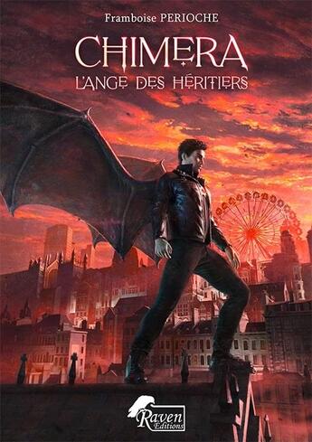 Couverture du livre « Chimera : 1 - L'Ange des Héritiers : 1 - L'Ange des Héritiers » de Perioche Framboise aux éditions Raven Editions