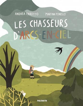 Couverture du livre « Les chasseurs d'arcs-en-ciel » de Andrea Farotto et Martina Tonello aux éditions Palomita