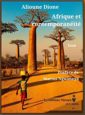 Couverture du livre « Afrique et contemporanéité : essai » de Dione Alioune aux éditions Masque Et Cauris