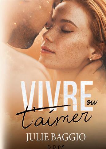 Couverture du livre « Vivre ou t'aimer » de Julie Baggio aux éditions A Et R Editions