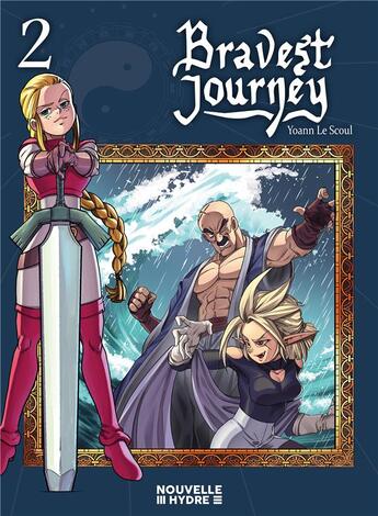 Couverture du livre « Bravest journey Tome 2 » de Yoann Le Scoul aux éditions Nouvelle Hydre