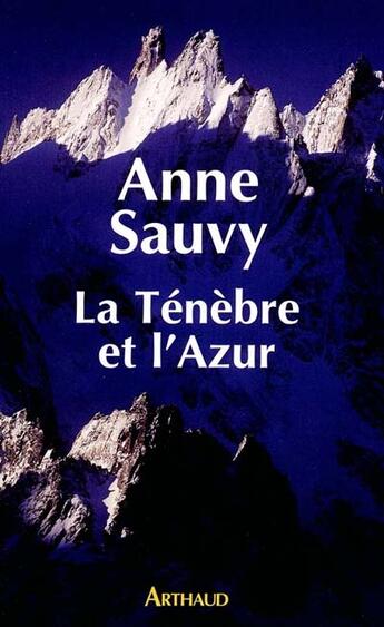 Couverture du livre « La tenebre et l'azur » de Anne Sauvy aux éditions Arthaud