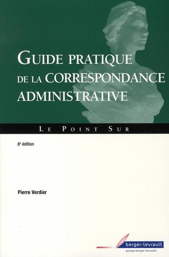 Couverture du livre « Guide pratique de correspondance administrative (8e édition) » de Pierre Verdier aux éditions Berger-levrault