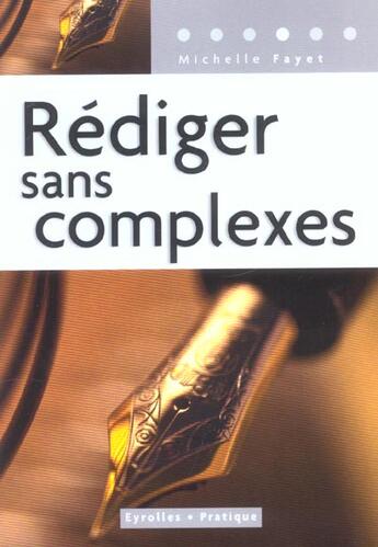 Couverture du livre « Rediger sans complexes. 2eme edition 2003 revue et corrigee » de Fayet M aux éditions Organisation