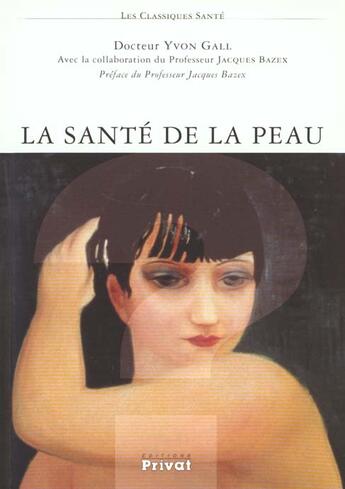 Couverture du livre « La santé de la peau » de Bazex / Gall aux éditions Privat