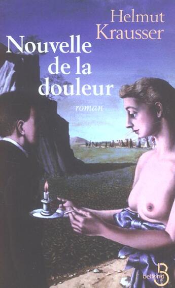 Couverture du livre « Nouvelle De La Douleur » de Helmut Krausser aux éditions Belfond