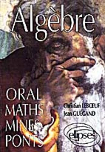 Couverture du livre « ORAL MATHS ; MINES/PONTS » de Guegand/Leboeuf aux éditions Ellipses