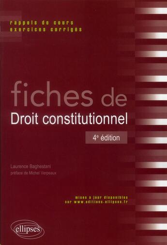 Couverture du livre « Fiches de droit constitutionnel. rappels de cours et exercices corriges. 4e edition » de Laurence Baghestani aux éditions Ellipses