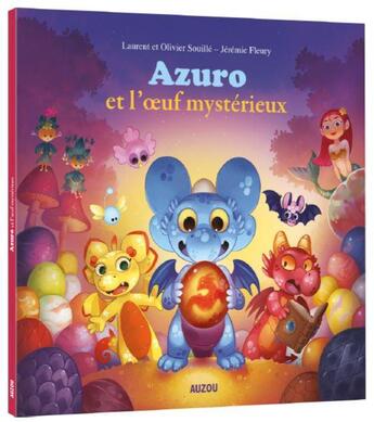 Couverture du livre « Azuro et l'oeuf mystérieux » de Olivier Souille et Laurent Souille et Jeremy Fleury aux éditions Philippe Auzou