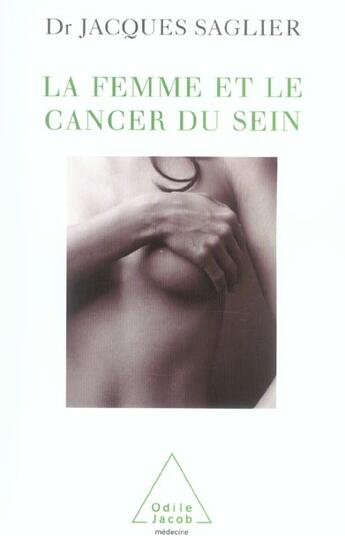 Couverture du livre « La femme et le cancer du sein » de Saglier-J aux éditions Odile Jacob