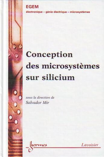 Couverture du livre « Conception de microsystèmes sur silicium » de Salvador Mir aux éditions Hermes Science Publications