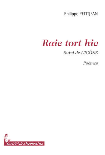 Couverture du livre « Raie tort hic ; l'icône » de Hugo Petitjean aux éditions Societe Des Ecrivains