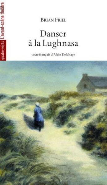 Couverture du livre « Danser à la Lughnasa » de Brian Friel aux éditions Avant-scene Theatre