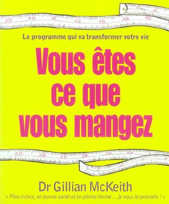 Couverture du livre « Vous Etes Ce Que Vous Mangez » de Gillian Mckeith aux éditions First