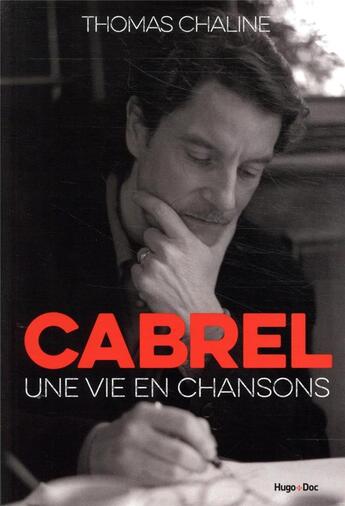 Couverture du livre « Francis Cabrel ; une vie en chansons » de Thomas Chaline aux éditions Hugo Document