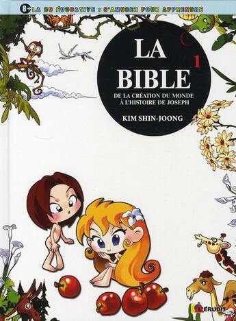 Couverture du livre « La bible t.1. ; de la création du monde à l'histoire de Joseph » de Yeom Sook Ja et Kim Shin-Joong aux éditions L'erudit