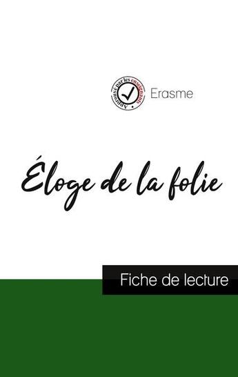 Couverture du livre « Éloge de la folie de Erasme : fiche de lecture et analyse complète de l'oeuvre » de Erasme aux éditions Comprendre La Philosophie