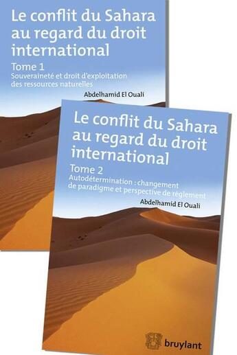 Couverture du livre « Le conflit du Sahara au regard du droit international ; 2 tomes » de Abdelhamid El Ouali aux éditions Bruylant