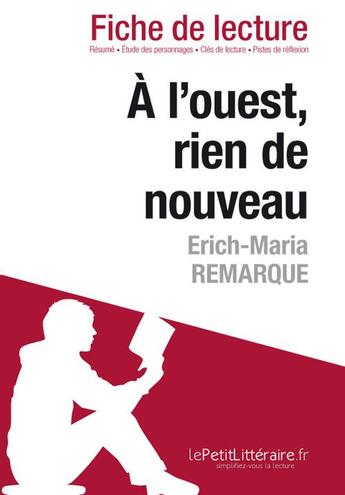 Couverture du livre « À l'ouest, rien de nouveau de Erich Maria Remarque : analyse complète de l'oeuvre et résumé » de Elena Pinaud aux éditions Lepetitlitteraire.fr