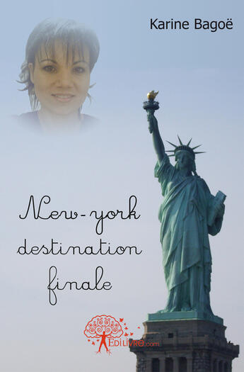 Couverture du livre « New York, destination finale » de Karine Bagoe aux éditions Edilivre