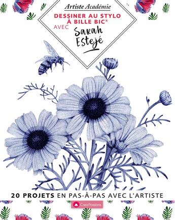 Couverture du livre « Dessiner au stylo à bille BIC avec Sarah Esteje ; 20 projets en pas-à-pas avec l'artiste » de Sarah Esteje aux éditions Creapassions.com