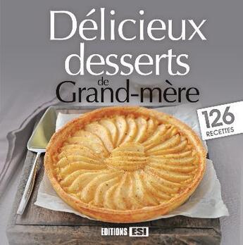 Couverture du livre « Délicieux desserts de grand-mère » de Sylvie Ait-Ali aux éditions Editions Esi